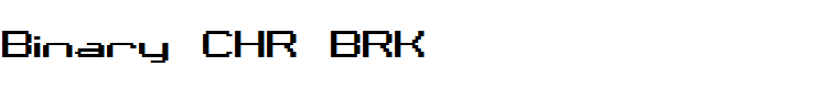 Binary CHR BRK