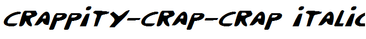 Crappity-Crap-Crap Italic Italic
