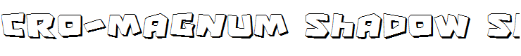 Cro-Magnum Shadow Shadow