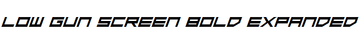 Low Gun Screen Bold Expanded Bold ExpItalic