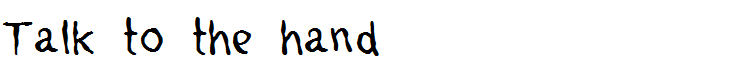 Talk to the hand