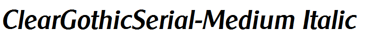 ClearGothicSerial-Medium Italic